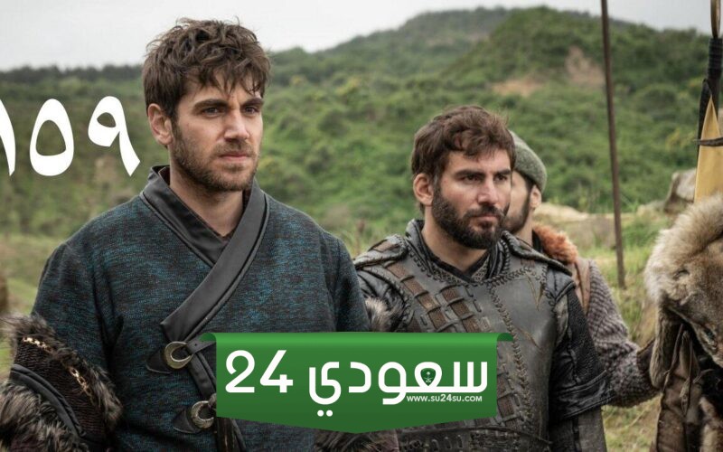 تردد القنوات الناقلة لمسلسل قيامة عثمان الحلقة 159 كاملة .. وموعد إذاعة المسلسل